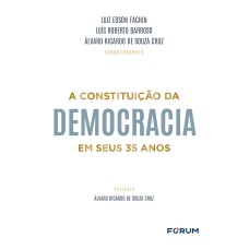 A CONSTITUIÇÃO DA DEMOCRACIA EM SEUS 35 ANOS