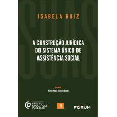 A CONSTRUÇÃO JURÍDICA DO SISTEMA ÚNICO DE ASSISTÊNCIA SOCIAL