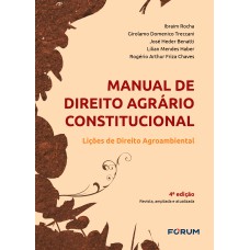 MANUAL DE DIREITO AGRÁRIO CONSTITUCIONAL: LIÇÕES DE DIREITO AGROAMBIENTAL