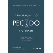 TRIBUTAÇÃO DO PECADO NO BRASIL: DE ACORDO COM A REFORMA TRIBUTÁRIA - EC Nº 132/2023