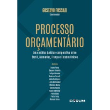 PROCESSO ORÇAMENTÁRIO: UMA ANÁLISE JURÍDICO-COMPARATIVA ENTRE BRASIL, ALEMANHA, FRANÇA E ESTADOS UNIDOS