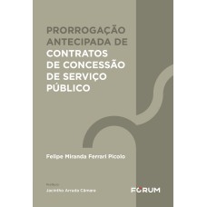 PRORROGAÇÃO ANTECIPADA DE CONTRATOS DE CONCESSÃO DE SERVIÇO PÚBLICO