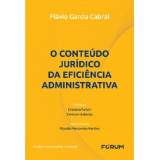 O CONTEÚDO JURÍDICO DA EFICIÊNCIA ADMINISTRATIVA