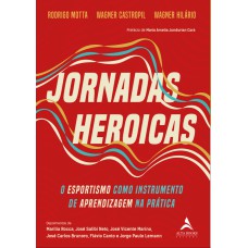 JORNADAS HEROICAS: O ESPORTISMO COMO INSTRUMENTO DE APRENDIZAGEM NA PRÁTICA