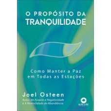 O propósito da tranquilidade: Como manter a paz em todas as estações