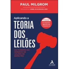 APLICANDO A TEORIA DOS LEILÕES: DO PIONEIRO DO DESENHO DE LEILÕES DE ESPECTRO