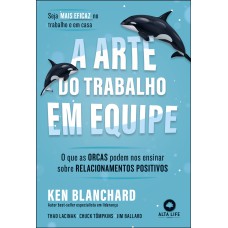 A ARTE DO TRABALHO EM EQUIPE: O QUE AS ORCAS PODEM NOS ENSINAR SOBRE RELACIONAMENTOS POSITIVOS