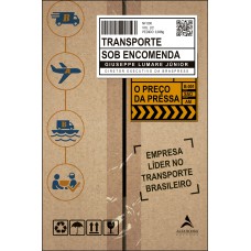 TRANSPORTE SOB ENCOMENDA: O PREÇO DA PRESSA