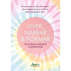 VIVER, NARRAR & FORMAR: TRAJETÓRIAS DE DOCENTES