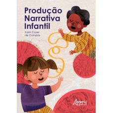 PRODUÇÃO NARRATIVA INFANTIL