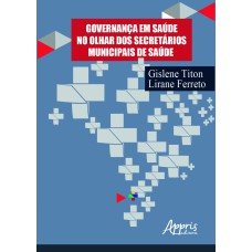 GOVERNANÇA EM SAÚDE NO OLHAR DOS SECRETÁRIOS MUNICIPAIS DE SAÚDE