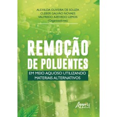 REMOÇÃO DE POLUENTES EM MEIO AQUOSO UTILIZANDO MATERIAIS ALTERNATIVOS