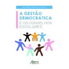 A GESTÀO DEMOCRÁTICA E OS CONSELHOS ESCOLARES