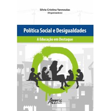 POLÍTICA SOCIAL E DESIGUALDADES: A EDUCAÇÃO EM DESTAQUE