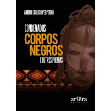 CONDENADOS CORPOS NEGROS E OUTROS POEMAS