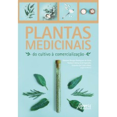 PLANTAS MEDICINAIS: DO CULTIVO A COMERCIALIZAÇÃO