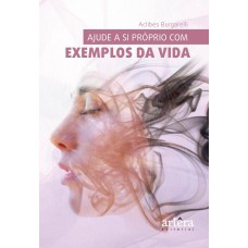 AJUDE A SI PRÓPRIO COM EXEMPLOS DA VIDA