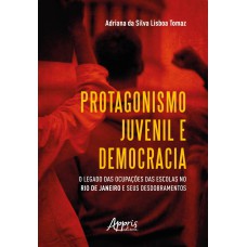 PROTAGONISMO JUVENIL E DEMOCRACIA: O LEGADO DAS OCUPAÇÕES DAS ESCOLAS NO RIO DE JANEIRO E SEUS DESDOBRAMENTOS