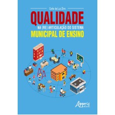 QUALIDADE NA [RE] ARTICULAÇÃO DO SISTEMA MUNICIPAL DE ENSINO