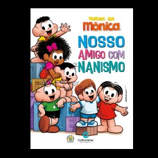 TURMA DA MÔNICA - NOSSO AMIGO COM NANISMO