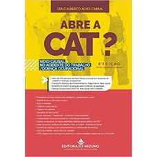 ABRE A CAT?: NEXO CAUSAL NO ACIDENTE DO TRABALHO/DOENÇA OCUPACIONAL