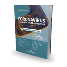 CORONAVÍRUS E OS IMPACTOS TRABALHISTAS - PERGUNTAS E RESPOSTAS