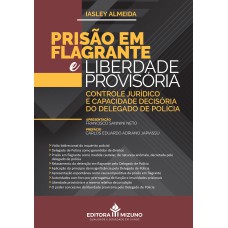 PRISÃO EM FLAGRANTE E LIBERDADE PROVISÓRIA