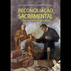 RECONCILIAÇÃO SACRAMENTAL: MORAL E PRÁTICA PASTORAL