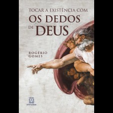 TOCAR A EXISTENCIA COM OS DEDOS DE DEUS