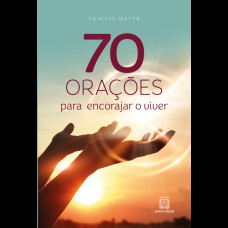 70 ORAÇÕES PARA ENCORAJAR O VIVER