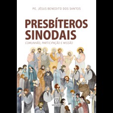 PRESBÍTEROS SINODAIS - COMUNHÃO, PARTICIPAÇÃO E MISSÃO