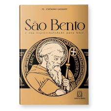 SÃO BENTO E SUA ESPIRITUALIDADE