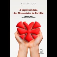 A ESPIRITUALIDADE DOS MISSIONÁRIOS DA PARTILHA