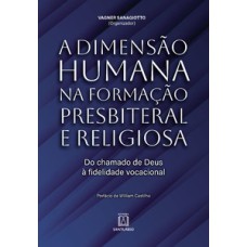 A dimensão humana na formação presbiteral e religiosa: Do chamado de Deus à fidelidade vocacional