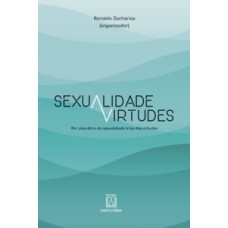 Sexualidade e virtudes: Por uma ética da sexualidade à luz das virtudes