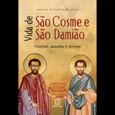 Vida de São Cosme e São Damião: orações, ladainha e novena