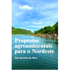 PROPOSTAS AGROAMBIENTAIS PARA O NORDESTE