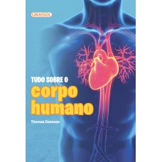 TUDO SOBRE O CORPO HUMANO