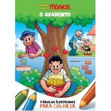 TURMA DA MÔNICA - FÁBULAS ILUSTRADAS PARA COLORIR - O AVARENTO