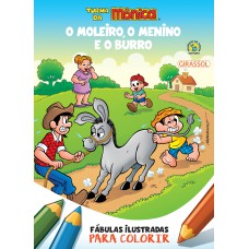 TURMA DA MÔNICA - FÁBULAS ILUSTRADAS PARA COLORIR - O MOLEIRO, O MENINO E O BURRO