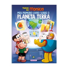 TURMA DA MÔNICA - MEU PRIMEIRO LIVRO SOBRE O PLANETA TERRA