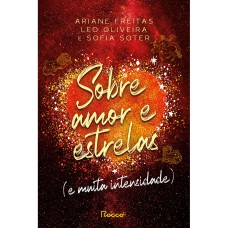 SOBRE AMOR E ESTRELAS (E MUITA INTENSIDADE)