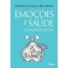 EMOÇÕES E SAÚDE: UM NOVO OLHAR SOBRE A PREVENÇÃO