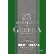 33 ESTRATÉGIAS DE GUERRA: APRENDA COM AS BATALHAS DA HISTÓRIA E VENÇA OS DESAFIOS COTIDIANOS