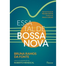 ESSA TAL DE BOSSA NOVA: EDIÇÃO REVISTA E AMPLIADA