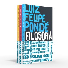 COLETÂNEA LUIZ FELIPE PONDÉ - ACREDITAMOS NOS LIVROS: FILOSOFIA PARA CORAJOSOS / AMOR PARA CORAJOSOS / ESPIRITUALIDADE PARA CORAJOSOS