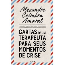 CARTAS DE UM TERAPEUTA PARA SEUS MOMENTOS DE CRISE