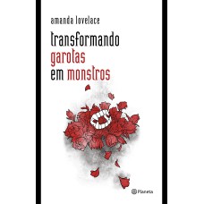 TRANSFORMANDO GAROTAS EM MONSTROS: (POESIA URBANA)