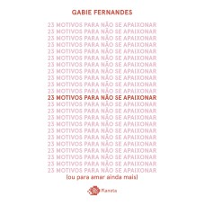 23 MOTIVOS PARA NÃO SE APAIXONAR: (OU PARA AMAR AINDA MAIS)