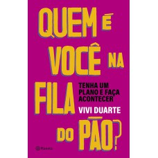 QUEM É VOCÊ NA FILA DO PÃO?